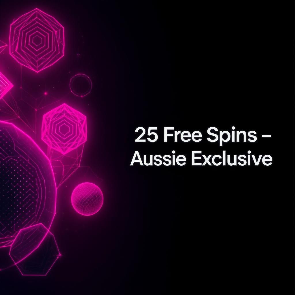 25 Free Spins - Aussie Exclusive